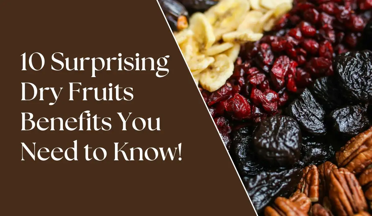 10 Surprising Dry Fruits Benefits You Need to Know!